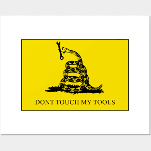 Don't touch my Tools - Gadsden Flag Posters and Art